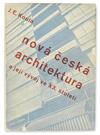 (ARCHITECTURE.) Koula, J. E. Nová cezká architektura. A jeji vyvoj ve XX. stoleti.